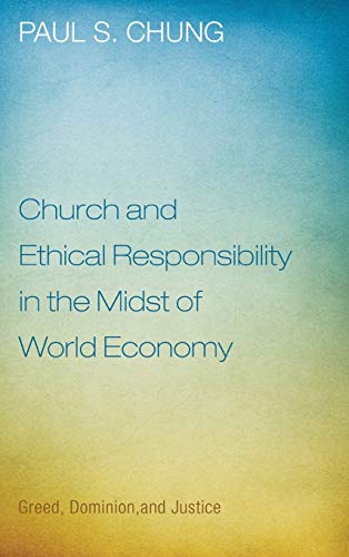 Church and Ethical Responsibility in the Midst of World Economy: Greed, Dominion, and Justice