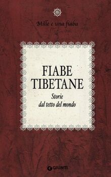 Fiabe tibetane. Storie dal tetto del mondo