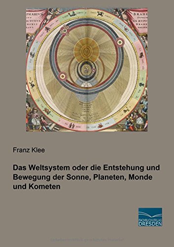 Das Weltsystem oder die Entstehung und Bewegung der Sonne Planeten Monde und Kometen - Franz Klee Kartoniert (TB)