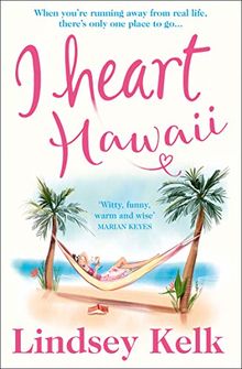 I Heart Hawaii: Brilliantly Funny and Fabulous, the Best Romcom of Summer 2019