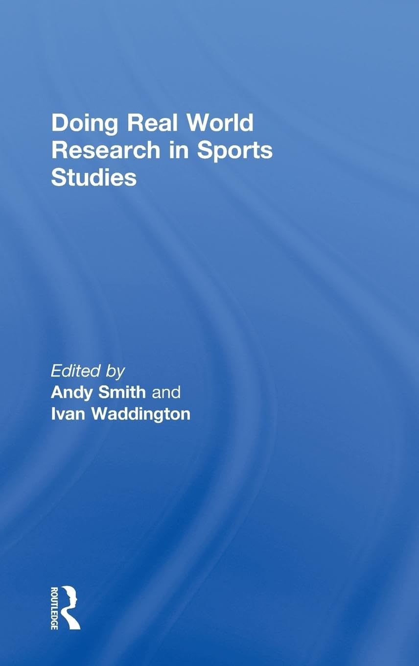 Doing Real World Research in Sports Studies