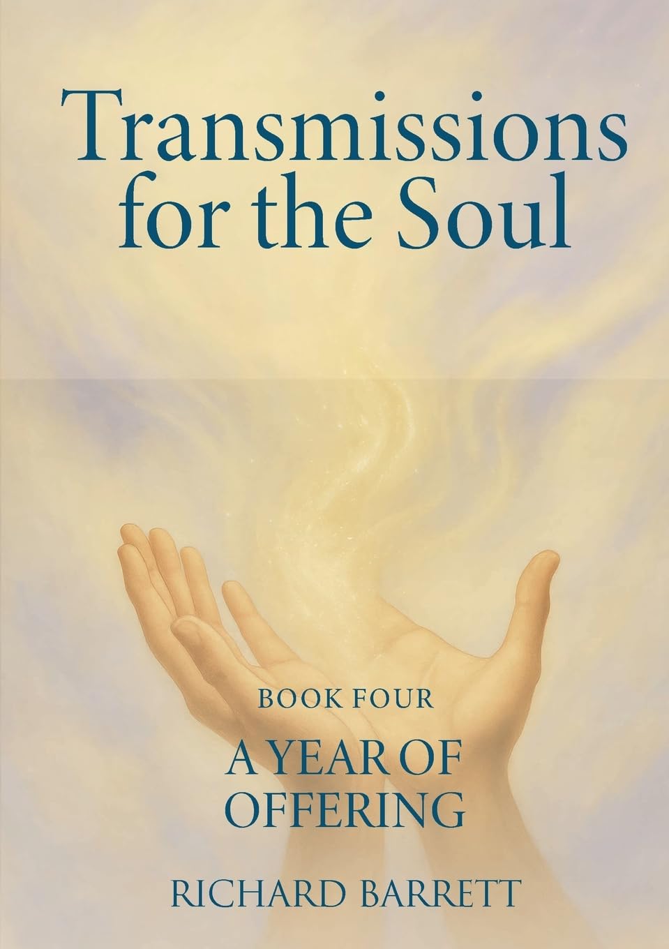 Transmissions for the Soul, Book Four, A Year of Offering
