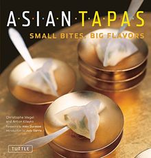 Asian Tapas: Small Bites, Big Flavors