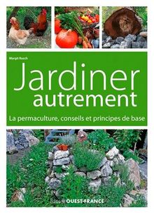 Jardiner autrement : La permaculture, conseils et principes de base