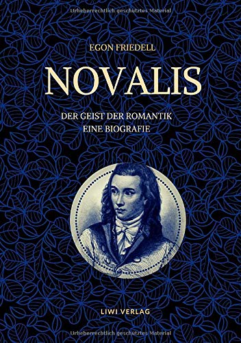 Novalis - Der Geist der Romantik. Eine Biografie