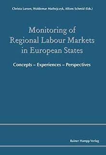 Monitoring of Regional Labour Markets in European States: Concepts - Experiences - Perspectives