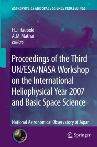 Proceedings of the Third UN/ESA/NASA Workshop on the International Heliophysical Year 2007 and Basic Space Science: National Astronomical Observatory ... (Astrophysics and Space Science Proceedings)