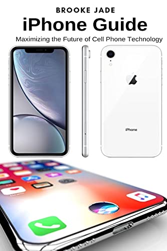 iPhone Guide: Maximizing the Future of Cell Phone Technology