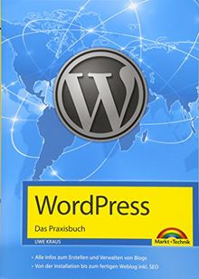 WordPress - Das Praxisbuch Schritt für Schritt installieren, konfigurieren, Waren verkaufen, Bloggen und vieles mehr