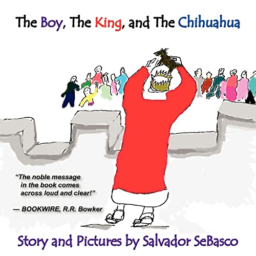The Boy, The King, and The Chihuahua