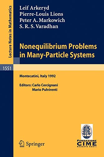 Nonequilibrium Problems in Many-Particle Systems: Lectures given at the 3rd Session of the Centro Internazionale Matematico Estivo (C.I.M.E.) held in ... Notes in Mathematics, 1551, Band 1551)
