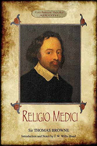 Religio Medici: (The Religion of a Physician); With Introduction and Notes by J. W. Willis Bund (Aziloth Books)