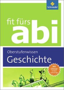 Fit fürs Abi: Geschichte Oberstufenwissen