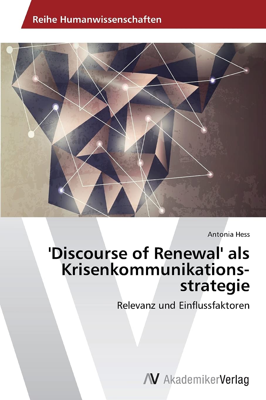 'Discourse of Renewal' als Krisenkommunikations­strategie: Relevanz und Einflussfaktoren