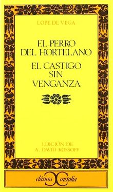 El perro del hortelano ; El castigo sin venganza (CLASICOS CASTALIA. C/C., Band 25)