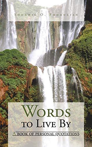 Words to Live By: A book of personal quotations