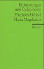 Friedrich Hebel: Maria Magdalena. (Erläuterungen und Dokumente)