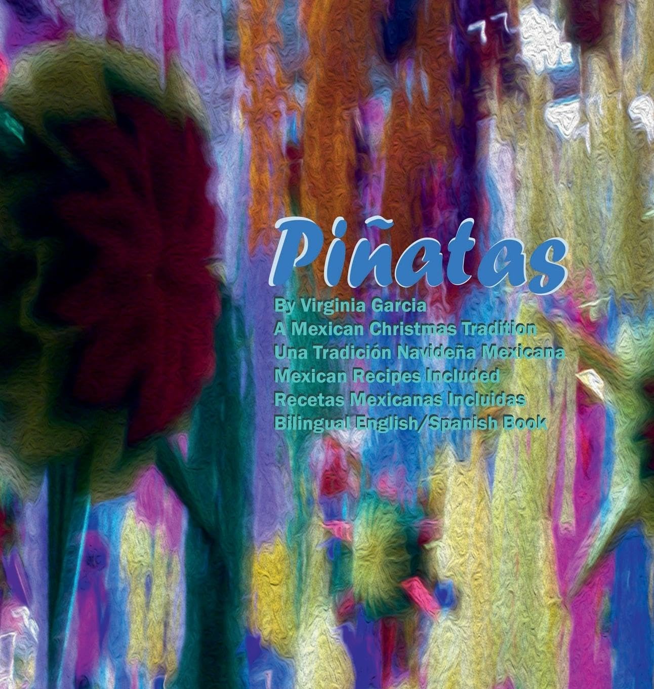 Piñatas: A Mexican Christmas Tradition, Una Tradición Mexicana