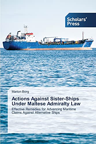 Actions Against Sister-Ships Under Maltese Admiralty Law: Effective Remedies for Advancing Maritime Claims Against Alternative Ships