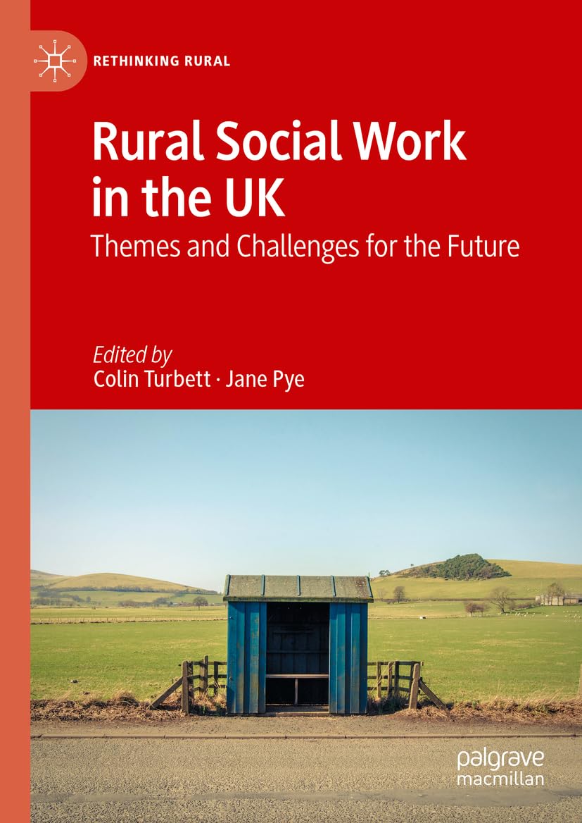 Rural Social Work in the UK: Themes and Challenges for the Future (Rethinking Rural)