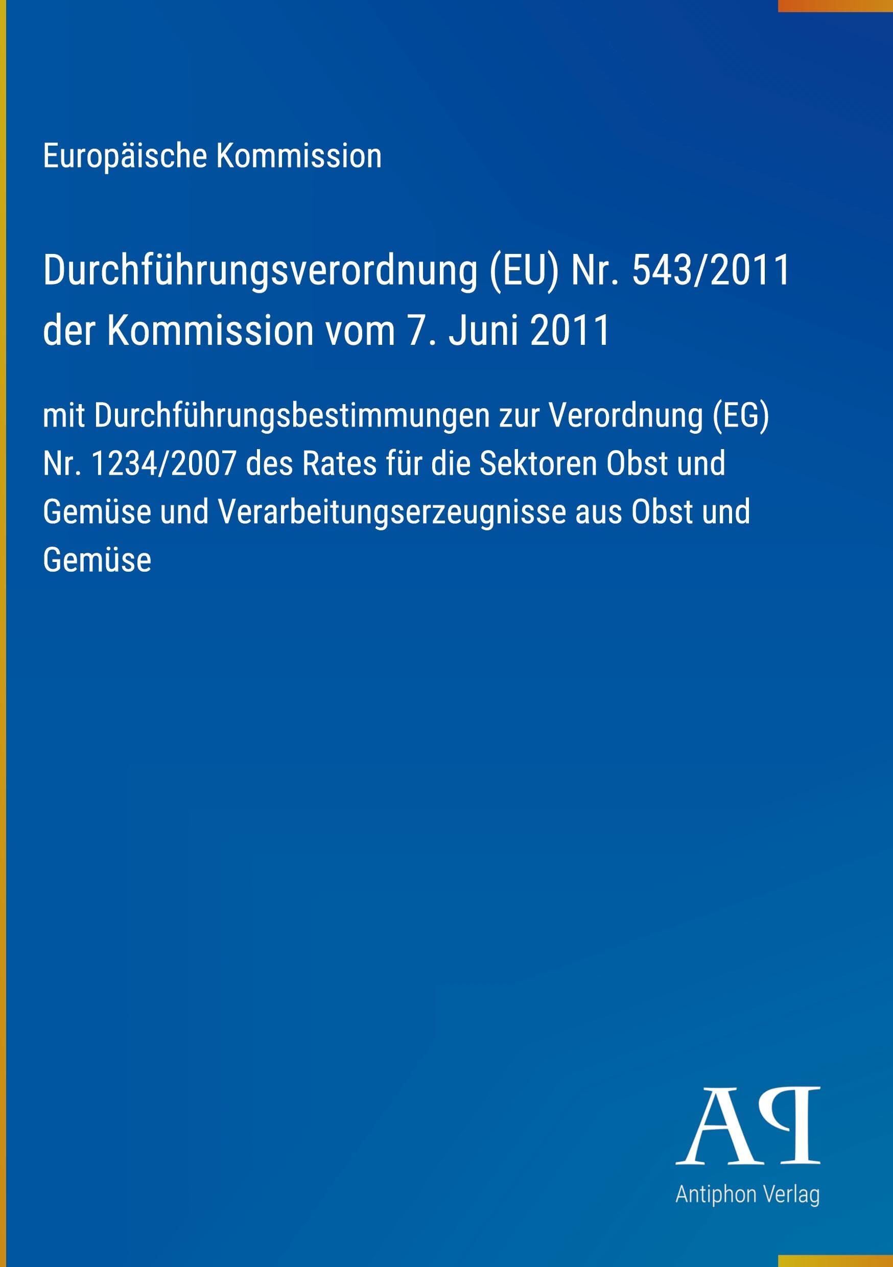 Durchführungsverordnung (EU) Nr. 543/2011 der Kommission vom 7. Juni 2011