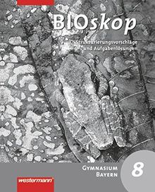 BIOskop SI - Ausgabe 2006 für Bayern: Strukturierungsvorschläge und Lösungen 8