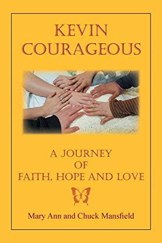 Kevin Courageous: A Journey of Faith, Hope and Love
