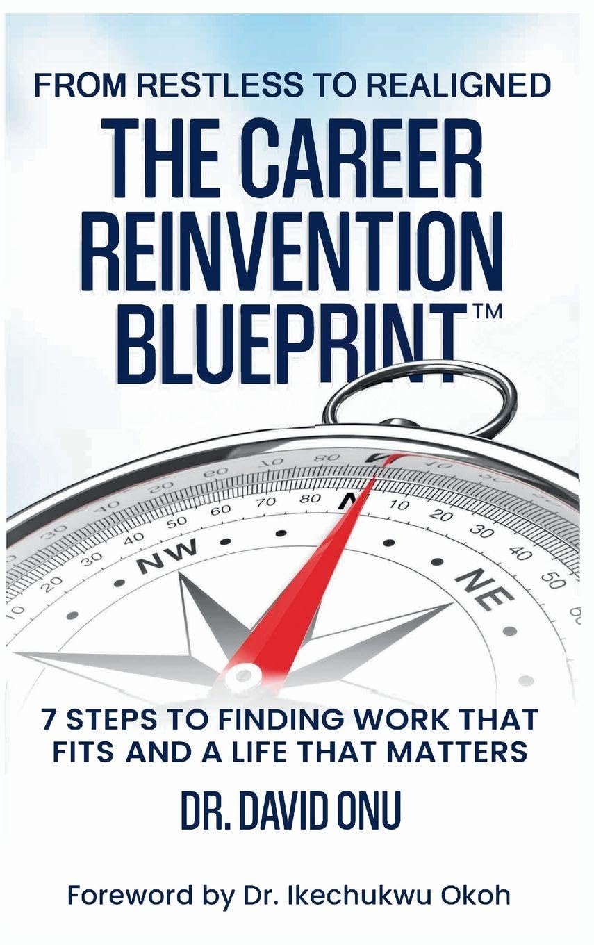 The Career Reinvention Blueprint: From Restless to From Restless to Realigned - 7 Steps to Finding Work That Fits and a Life That Matters