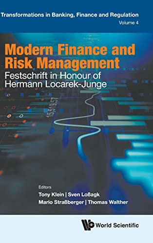 Modern Finance And Risk Management: Festschrift In Honour Of Hermann Locarek-junge (Transformations In Banking, Finance And Regulation, Band 4)