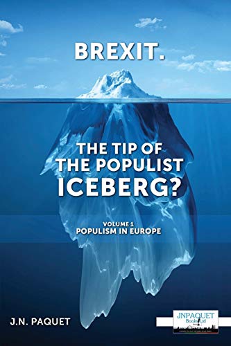 Brexit. The Tip of The Populist Iceberg?: Populism in Europe: Volume 1. Populism in Europe