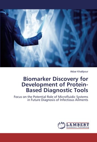 Biomarker Discovery for Development of Protein-Based Diagnostic Tools: Focus on the Potential Role of Microfluidic Systems in Future Diagnosis of Infectious Ailments
