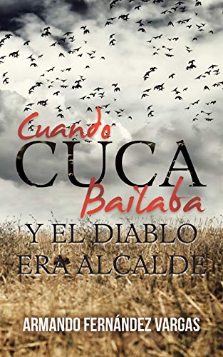 Cuando Cuca bailaba y el Diablo era alcalde
