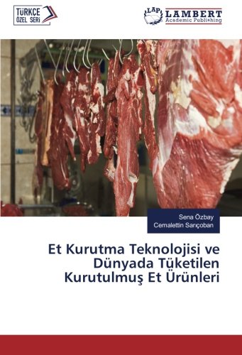 Et Kurutma Teknolojisi ve Dünyada Tüketilen Kurutulmuş Et Ürünleri