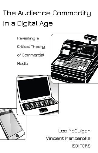 The Audience Commodity in a Digital Age: Revisiting a Critical Theory of Commercial Media (Digital Formations)