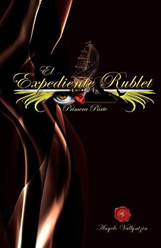 El Expediente Rublet: Primera Parte