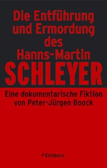 Die Entführung und Ermordung des Hanns-Martin Schleyer