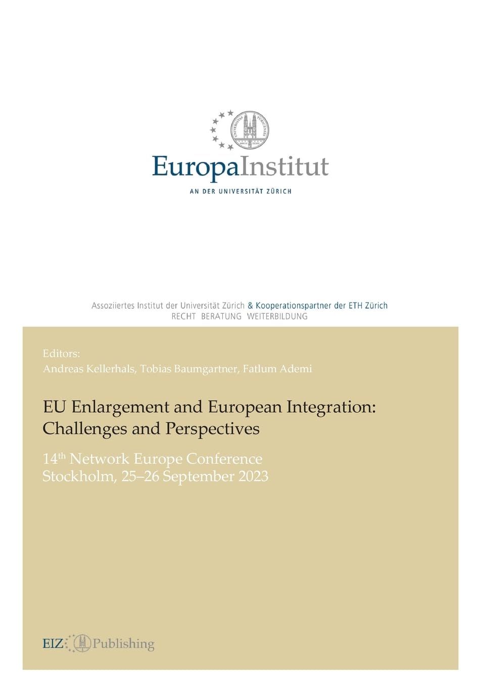 EU Enlargement and European Integration: Challenges and Perspectives: 14th Network Europe Conference - Stockholm, 25–26 September 2023 (EIZ Publishing)