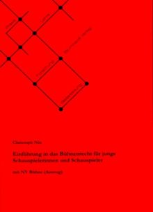 Einführung in das Bühnenrecht für junge Schauspielerinnen und Schauspieler: Mit NV Bühne (Auszug)