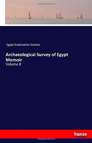 Archaeological Survey of Egypt Memoir: Volume 8