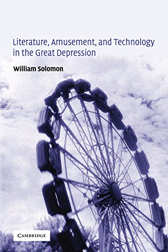 Literature, Amusement, and Technology in the Great Depression (Cambridge Studies in American Literature and Culture, Band 131)