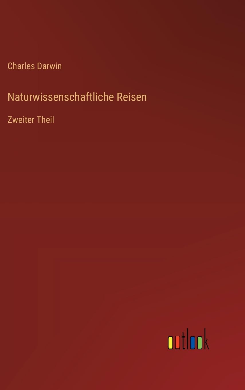 Naturwissenschaftliche Reisen: Zweiter Theil