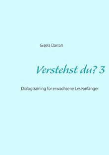 Verstehst du? 3: Dialogtraining für erwachsene Leseanfänger