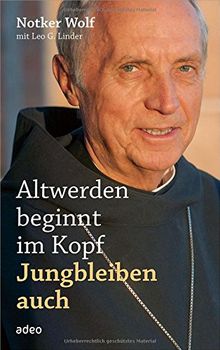 Altwerden beginnt im Kopf - Jungbleiben auch