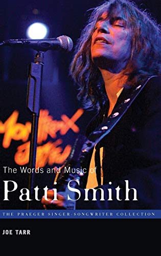 The Words and Music of Patti Smith (The Praeger Singer-songwriter Collection)