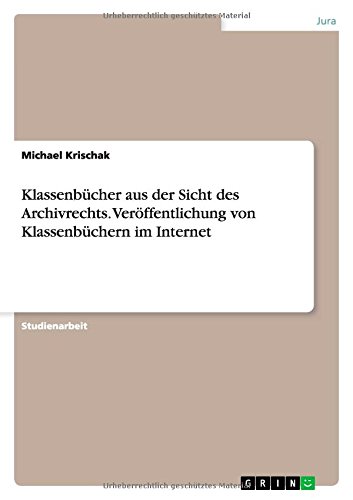 Klassenbücher aus der Sicht des Archivrechts. Veröffentlichung von Klassenbüchern im Internet