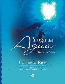 Yoga del agua : volver al océano (Cuerpo - Mente)