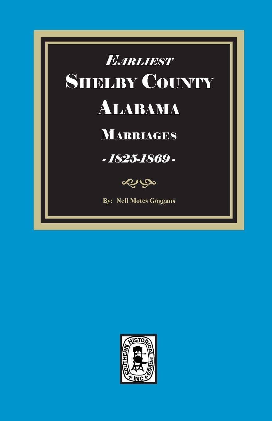 Earliest SHELBY County, Alabama Marriages, 1825-1869