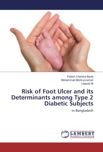 Risk of Foot Ulcer and its Determinants among Type 2 Diabetic Subjects: in Bangladesh