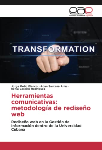 Herramientas comunicativas: metodología de rediseño web: Rediseño web en la Gestión de Información dentro de la Universidad Cubana