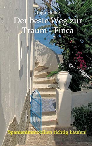 Der beste Weg zur Traum-Finca: Spanienimmobilien richtig kaufen